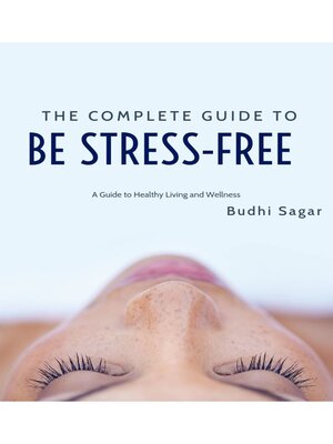 cover image of THE COMPLETE GUIDE TO GET STRESS-FREE